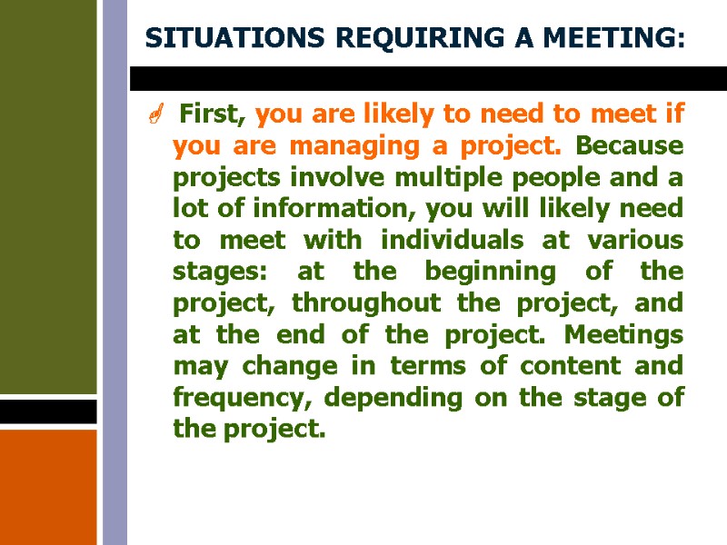 SITUATIONS REQUIRING A MEETING:   First, you are likely to need to meet